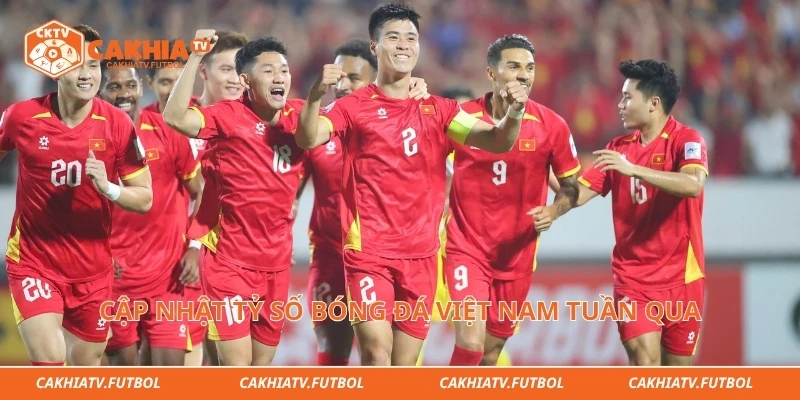 Cập nhật tỷ số bóng đá Việt Nam tuần qua