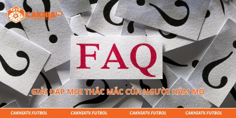 Giải đáp mọi thắc mắc của người hâm mộ khi xem trực tiếp bóng đá 